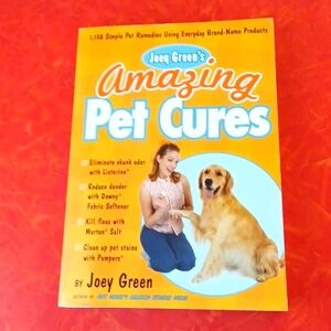 Amazing pet cures by Joey Green simple pet remedies using everyday produ…